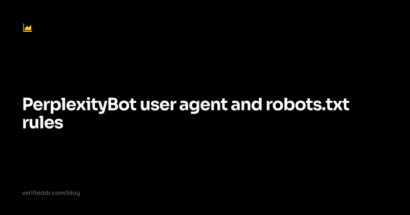 Card titled PerplexityBot user agent and robots.txt rules in the VerifiedDR style.